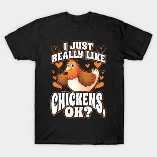 I Just Really Like Chickens OK T-Shirt